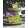 Matcha Cookbook: 50 Matcha Recipes for Energy, health & Longevity