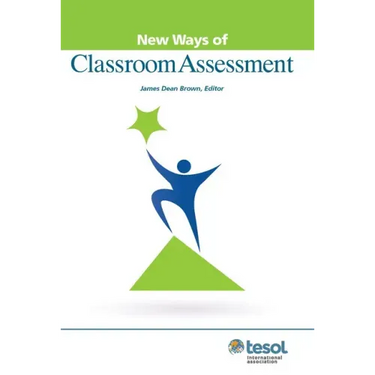 New Ways of Classroom Assessment, Revised