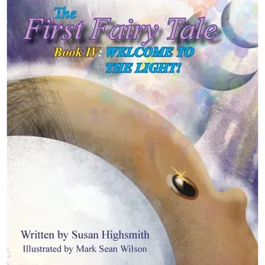 The First Fairy Tale: Welcome To The Light!
