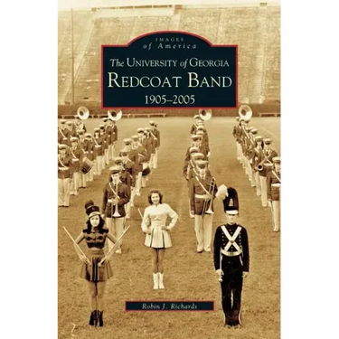 University of Georgia Redcoat Band: 1905-2005