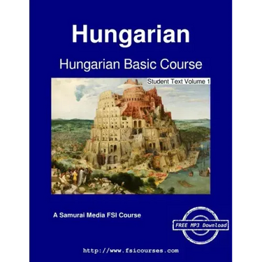 Hungarian Basic Course - Student Text Volume 1