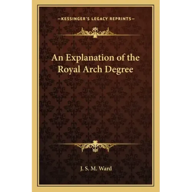 An Explanation of the Royal Arch Degree