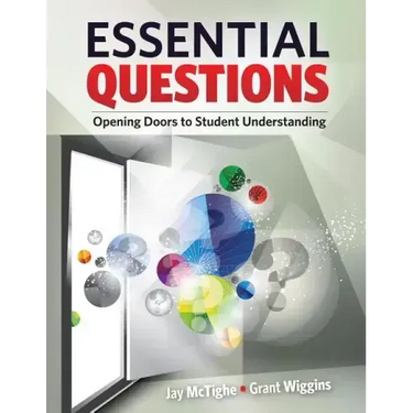 Essential Questions: Opening Doors to Student Understanding