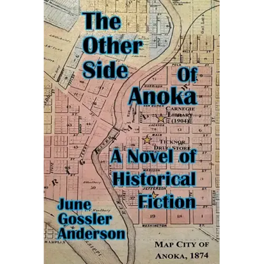 The Other Side of Anoka: A Novel of Historical Fiction