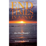 End Times in a Snap: Are You Ready?
