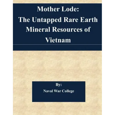 Mother Lode: The Untapped Rare Earth Mineral Resources of Vietnam