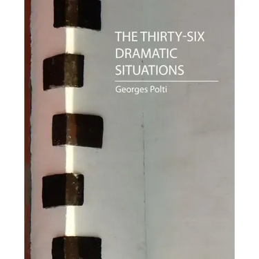 The Thirty-Six Dramatic Situations (Georges Polti)