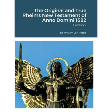 The Original and True Rheims New Testament of Anno Domini 1582: Hardback