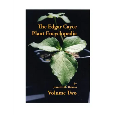 The Edgar Cayce Plant Encyclopedia Volume II