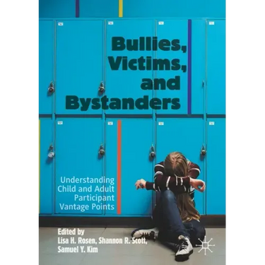 Bullies, Victims, and Bystanders: Understanding Child and Adult Participant Vantage Points