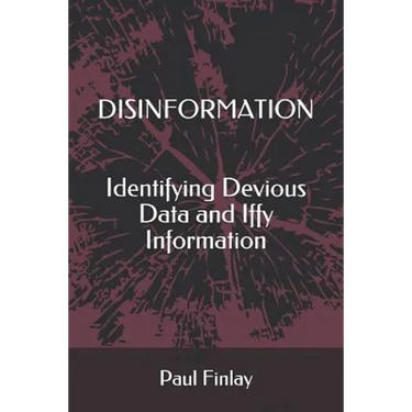 Disinformation: Identifying Devious Data and Iffy Information