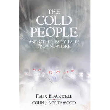 The Cold People: and Other Fairy Tales from Nowhere