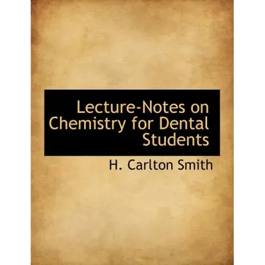 Lecture-Notes on Chemistry for Dental Students