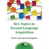 Key Topics in Second Language Acquisition