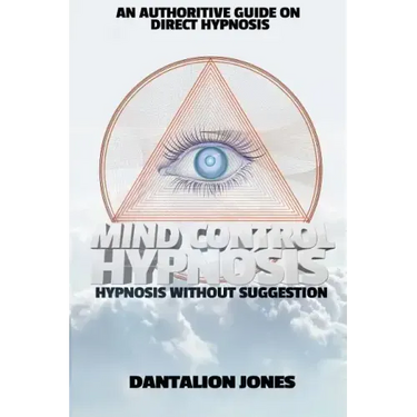 Mind Control Hypnosis: Hypnosis Without Suggestion