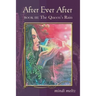 After Ever After, Book Three: The Queen's Rain