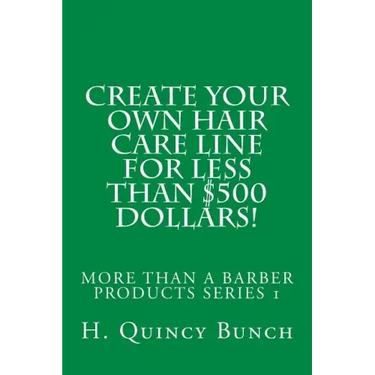 Create Your Own Hair Care Line With Less Than $500 Dollars!