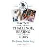 Facing the Challenge, Beating the Odds: The Jimmy Mulzet Story