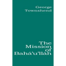 The Mission of Bahá'u'lláh