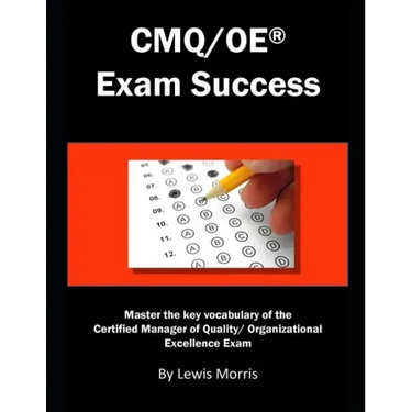Cmq/OE Exam Success: Master the Key Vocabulary of the Certified Manager of Quality/ Organizational Excellence Exam