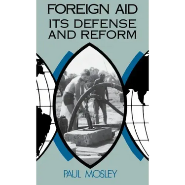 Foreign Aid: Its Defense and Reform