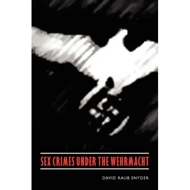 Sex Crimes Under the Wehrmacht