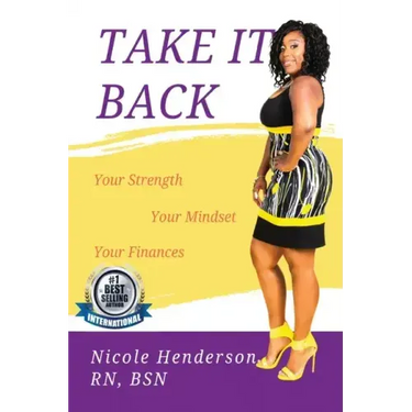 Take It Back: Your Strength - Your Mindset - Your Finances