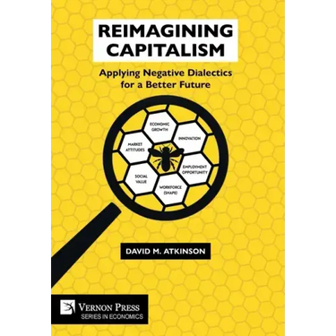 Reimagining Capitalism: Applying Negative Dialectics for a Better Future