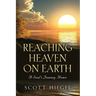 Reaching Heaven on Earth: A Soul's Journey Home