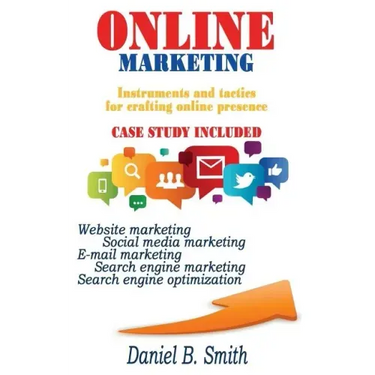 Online Marketing: Instruments and tactics for crafting online presence
