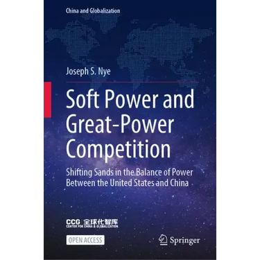Soft Power and Great-Power Competition: Shifting Sands in the Balance of Power Between the United States and China
