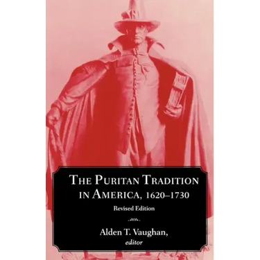 The Puritan Tradition in America, 1620-1730