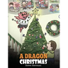 A Dragon Christmas: Help Your Dragon Prepare for Christmas. A Cute Children Story To Celebrate The Most Special Day of The Year.