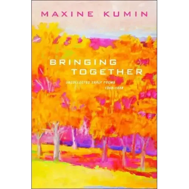 Bringing Together: Uncollected Early Poems 1958-1989