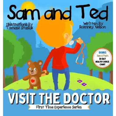 Sam and Ted Visit the Doctor: First Time Experiences Going to the Doctor Book For Toddlers Helping Parents and Guardians by Preparing Kids For Their