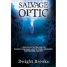 Salvage Optic: A Gothic Novel of the Timor-Laut and Tanembar Archipelagoes, and of the Terrible Island of Bali. Dutch East Indies, Anno 1674