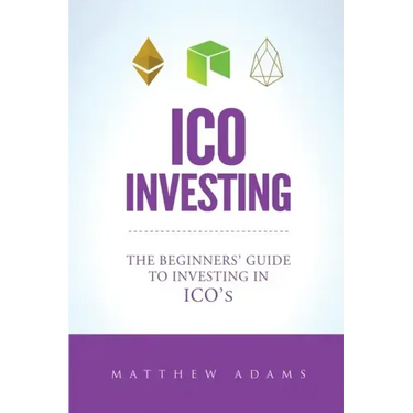 ICO Investing: The Beginners Guide To Investing In ICO's, Initial Coin Offering, Cryptocurrency Investing, Investing In Cryptocurrenc