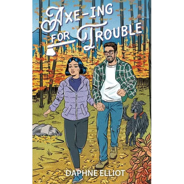 Axe-ing For Trouble: A Protector Lumberjack Romance