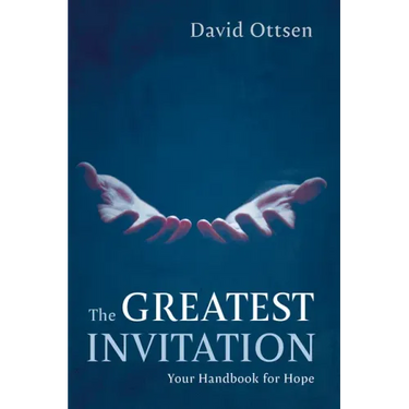 The Greatest Invitation: Your Handbook for Hope