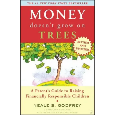 Money Doesn't Grow on Trees: A Parent's Guide to Raising Financially Responsible Children