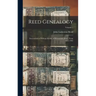 Reed Genealogy: Descendants of William Reade, of Weymouth, Mass., From 1635-1902; Volume 1
