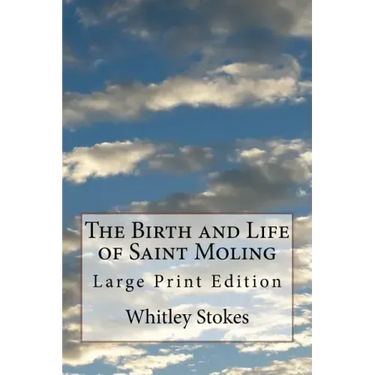 The Birth and Life of Saint Moling: Large Print Edition