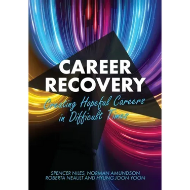 Career Recovery: Creating Hopeful Careers in Difficult Times