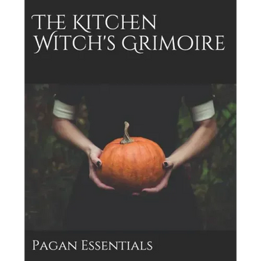 The Kitchen Witch's Grimoire