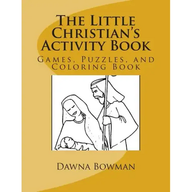 The Little Christian's Activity Book: Games, Puzzles, and Coloring Book