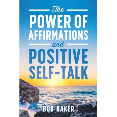 The Power of Affirmations and Positive Self-Talk