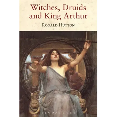 Witches, Druids and King Arthur
