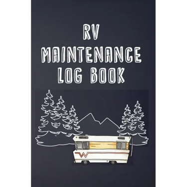 RV Maintenance Log Book: Routine Maintenance Checklist & Repair Record
