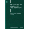 Cryptocurrency Compliance and Operations: Digital Assets, Blockchain and Defi