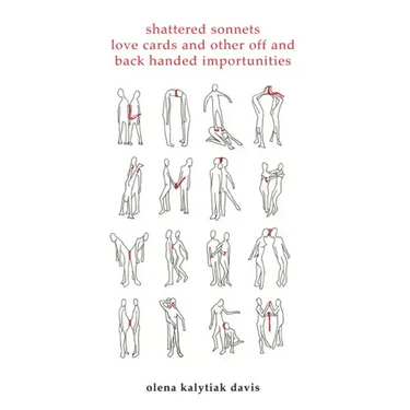 Shattered Sonnets, Love Cards, and Other Off and Back Handed Importunities